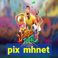 pix mhnet